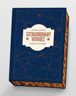 Louis Vuitton: Extraordinary Voyages
