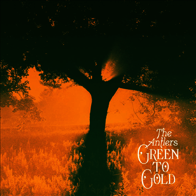 Antlers — Green To Gold 앨범 커버