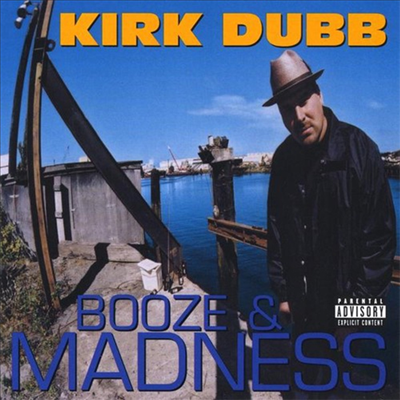 Kirk Dubb - Booze & Madness (CD)