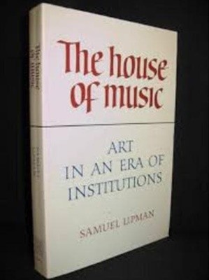 The House of Music (Paperback) - Art in an Era of Institutions 