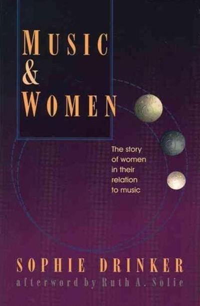 Music and Women: The Story of Women in Their Relation to Music (Paperback, Revised) 