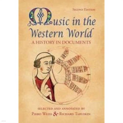 Music In the Western World : A History in Documents (Paperback / 2nd Ed. ) (A History in Documents)