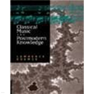 Classical Music and Postmodern Knowledge (Paperback) 