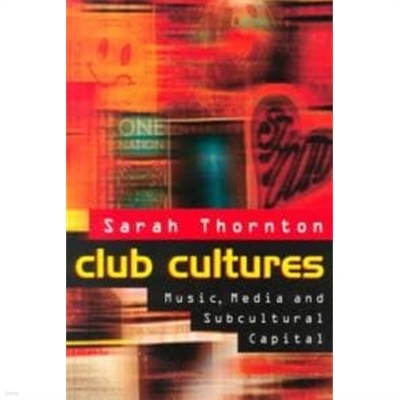 Club Cultures: Music, Media, and Subcultural Capital (Paperback) 