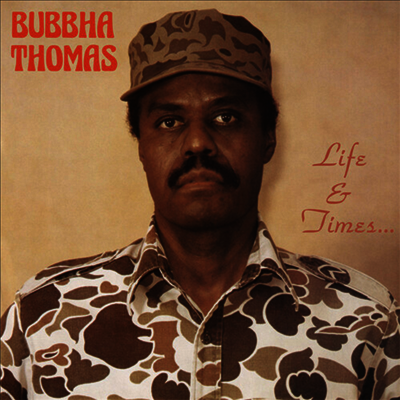 Bubbha Thomas — Life & Times... 앨범 커버