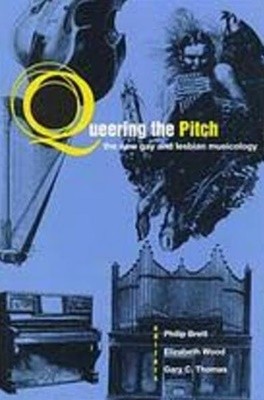 Queering the Pitch (Hardcover) - The New Gay and Lesbian Musicology