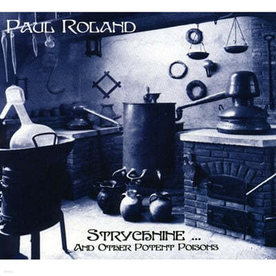 Paul Roland ( ѷ) - Strychnine... And Other Potent Poisons [LP] 