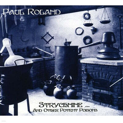 Paul Roland — Strychnine... And Other Potent Poisons 앨범 커버