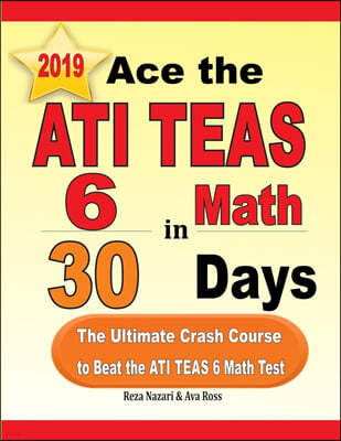 Ace the ATI TEAS 6 Math in 30 Days