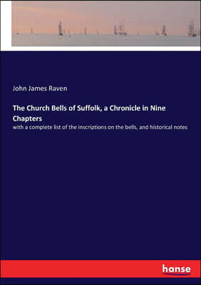 Hansebooks The Church Bells of Suffolk, a Chronicle in Nine Chapters
