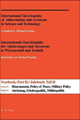 A-Z Reversed Edition / Internationale Enzyklopadie Der Abkurzungen Und Akronyme in Wissenschaft Und Technik. Reihe C: Abrustung, Friedenspolitik, Mili