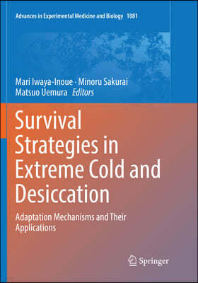 Survival Strategies in Extreme Cold and Desiccation: Adaptation Mechanisms and Their Applications