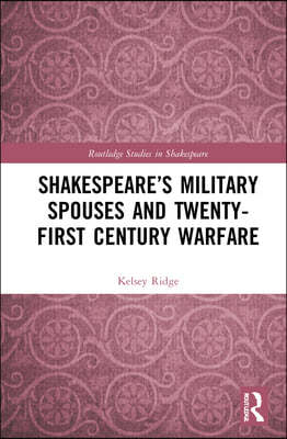 Shakespeares Military Spouses and Twenty-First-Century Warfare