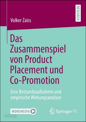 Das Zusammenspiel Von Product Placement Und Co-Promotion: Eine Bestandsaufnahme Und Empirische Wirkungsanalyse