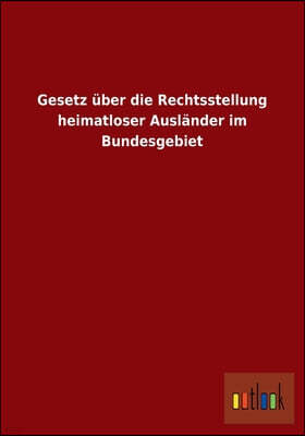 Gesetz uber die Rechtsstellung heimatloser Auslander im Bundesgebiet