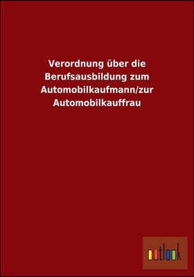 Verordnung Uber Die Berufsausbildung Zum Automobilkaufmann/Zur Automobilkauffrau