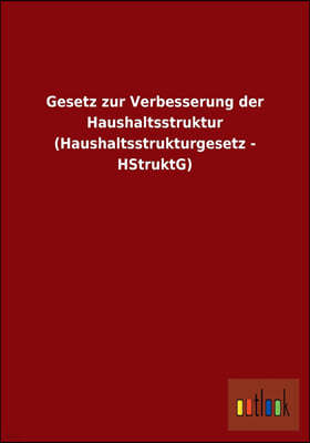 Gesetz Zur Verbesserung Der Haushaltsstruktur (Haushaltsstrukturgesetz - Hstruktg)