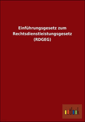 Einfuhrungsgesetz zum Rechtsdienstleistungsgesetz (RDGEG)