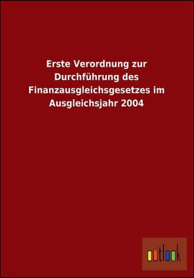 Erste Verordnung Zur Durchfuhrung Des Finanzausgleichsgesetzes Im Ausgleichsjahr 2004