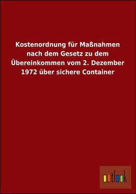 Kostenordnung Fur Massnahmen Nach Dem Gesetz Zu Dem Ubereinkommen Vom 2. Dezember 1972 Uber Sichere Container