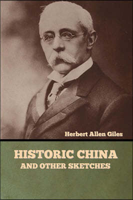 Historic China and Other Sketches