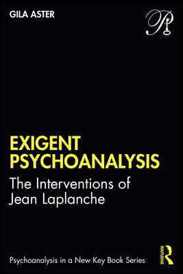 Exigent Psychoanalysis