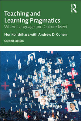 Teaching and Learning Pragmatics: Where Language and Culture Meet