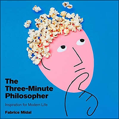 The Three-Minute Philosopher Lib/E: Inspiration for Modern Life