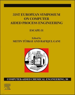 31st European Symposium on Computer Aided Process Engineering, 50: Escape-31