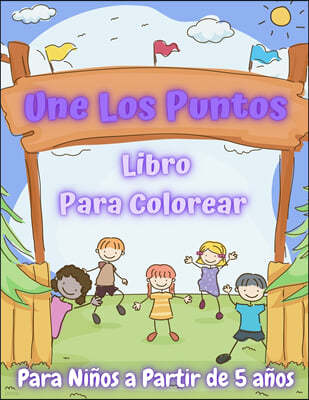 Une Los Puntos: Libro Para Colorear Para Ninos a Partir de 5 anos