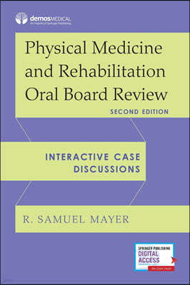 Physical Medicine and Rehabilitation Oral Board Review: Interactive Case Discussions