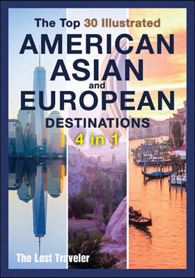 The Top 30 Illustrated American, Asian and European Destinations [3 Books in 1]: Live the Experience You've Always Wanted