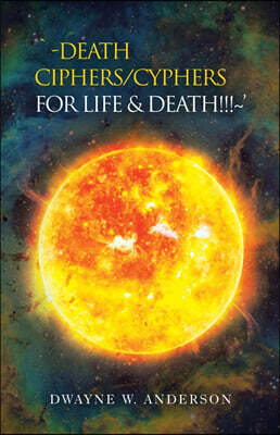 iUniverse `-Death Ciphers/Cyphers for Life & Death!!! '