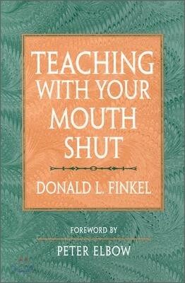 Teaching with Your Mouth Shut