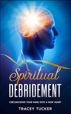 Spiritual Debridement
