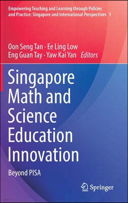 Singapore Math and Science Education Innovation: Beyond Pisa