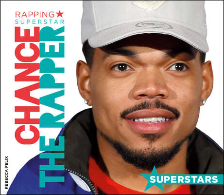 Chance the Rapper: Rapping Superstar