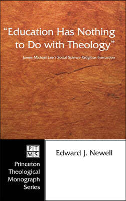"Education Has Nothing to Do with Theology"