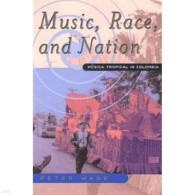 Music, Race, and Nation: Musica Tropical in Colombia (Paperback, 2) 