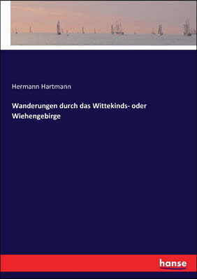 Wanderungen durch das Wittekinds- oder Wiehengebirge