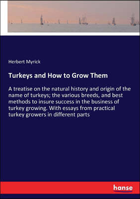 Turkeys and How to Grow Them