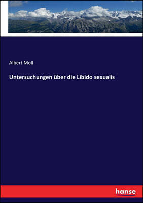 Untersuchungen uber die Libido sexualis