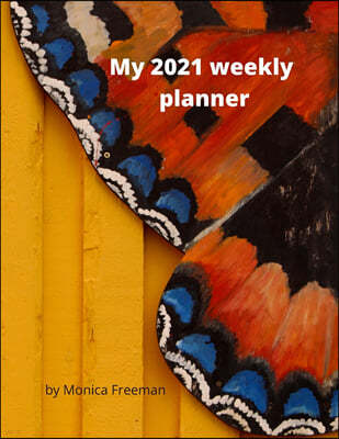 My 2021 weekly planner