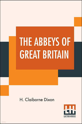 The Abbeys Of Great Britain