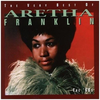 Aretha Franklin - The Very Best Of Aretha Franklin, The '60s (수입)