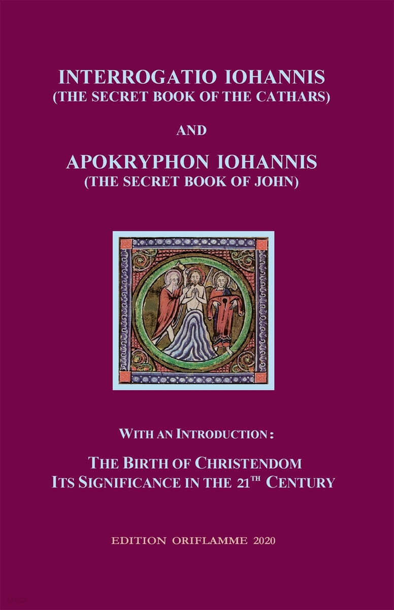 Interrogatio Iohannis (The Secret Book of the Cathars) and Apokryphon  Iohannis (The Secret Book of John) - 예스24