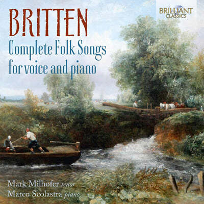 Mark Milhofer 긮ư: ǰ ǾƳ븦  ο  (Benjamin Britten: Complete Folk Songs For Voice and Piano) 