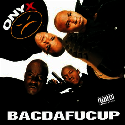 Onyx — Bacdafucup 앨범 커버