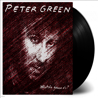 Peter Green — Whatcha Gonna Do? 앨범 커버