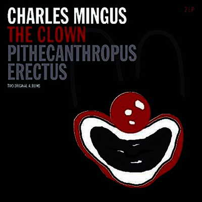 Charles Mingus — Clown/Pithecanthropus Erectus 앨범 커버